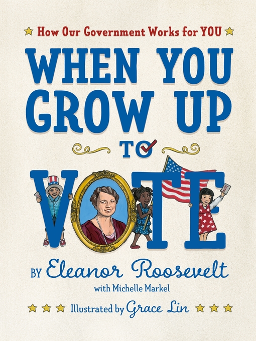Title details for When You Grow Up to Vote by Eleanor Roosevelt - Wait list